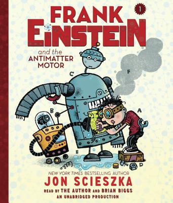 Frank Einstein and the Antimatter Motor - Scieszka, Jon (Read by), and Biggs, Brian (Read by)