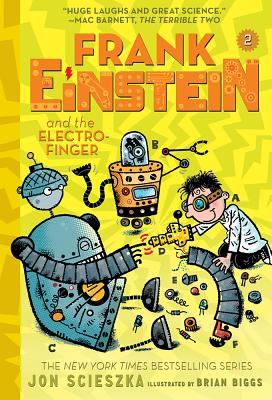 Frank Einstein and the Electro-Finger (Frank Einstein Series #2): Book Two - Scieszka, Jon