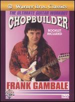 Frank Gambale: Chop Builder - The Ultimate Guitar Workout