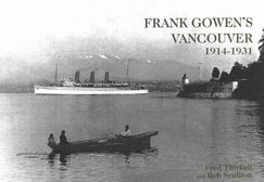 Frank Gowen's Vancouver: 1914-1931 - Thirkell, Fred, and Scullion, Bob