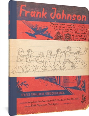 Frank Johnson, Secret Pioneer of American Comics Vol. 1: Wally's Gang Early Years (1928-1949) and the Bowser Boys (1946-1950) - Johnson, Frank, and Byrne, Chris (Editor), and Mayerson, Keith (Editor)