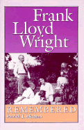 Frank Lloyd Wright Remembered - Meehan, Patrick J