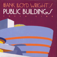 Frank Lloyd Wright's Public Buildings - Lind, Carla