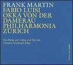 Frank Martin: Der Weise von Liebe und Tod des Cornets Christoph Rilke