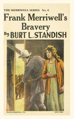 Frank Merriwell's Bravery - Standish, Burt L