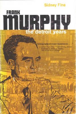 Frank Murphy: The Detroit Years - Fine, Sidney