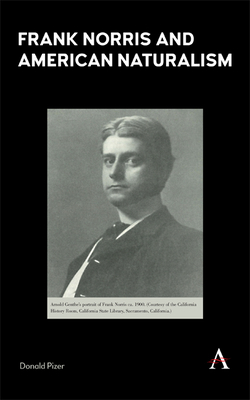 Frank Norris and American Naturalism - Pizer, Donald, Professor, PhD