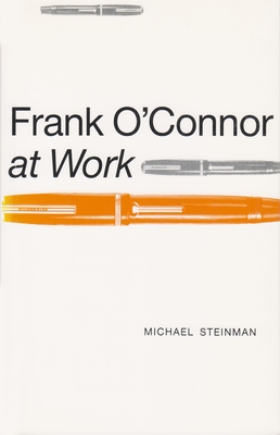 Frank O'Connor at Work - Steinman, Michael