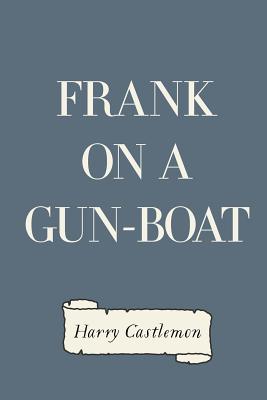 Frank on a Gun-Boat - Castlemon, Harry