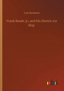 Frank Reade, Jr., and His Electric Ice Ship