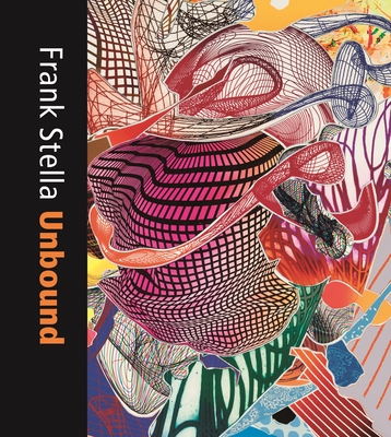 Frank Stella Unbound: Literature and Printmaking - Abbaspour, Mitra, and Brown, Calvin, and Cooke, Erica