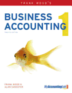 Frank Wood's Business Accounting Volume 1 - Sangster, Alan, and Wood, Frank