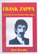 Frank Zappa: A Strictly Genteel Genius Rides Again