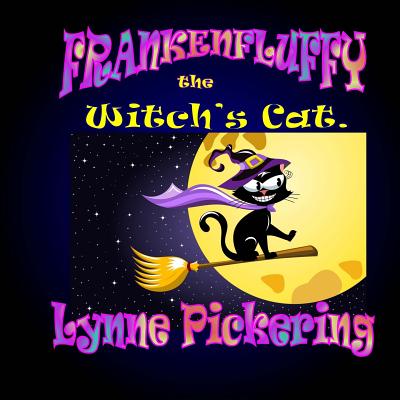 Frankenfluffy; The Witch's Cat - Pickering, Lynne