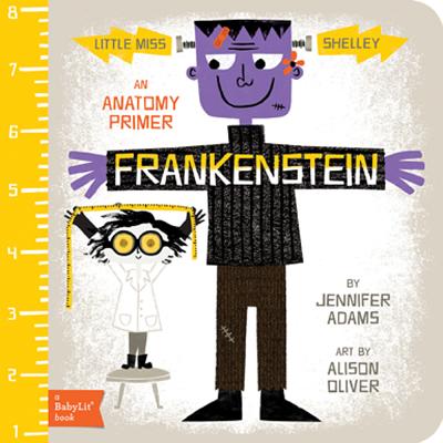 Frankenstein: An Anatomy Primer - Adams, Jennifer, and Oliver, Alison