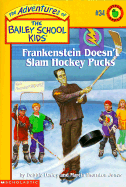 Frankenstein Doesn't Slam Hockey Pucks - Dadey, Debbie, and Jones, Marcia Thornton