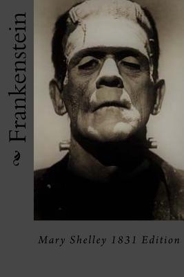 Frankenstein: Mary Shelley 1831 Edition - Shelley, Mary