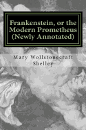 Frankenstein, or the Modern Prometheus (Newly Annotated): The Original 1818 Version with New Introduction and Footnotes