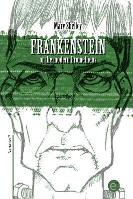 Frankenstein or the modern Prometheus - Ballester, Tomas Benet, and Shelley, Mary