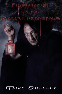 Frankenstein (or the Modern Prometheus) - Shelley, Mary