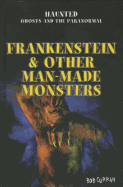 Frankenstein & Other Man-Made Monsters