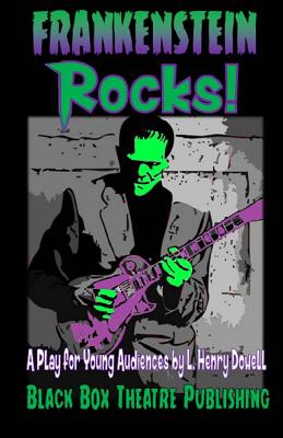 Frankenstein Rocks! - Dowell, L Henry