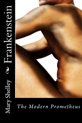 Frankenstein: The Modern Prometheus - Chytiris, Dimitrios Spyridon (Editor), and Shelley, Mary