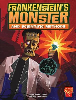 Frankenstein's Monster and Scientific Methods - Harbo, Christopher L., and Olson, Joanne (Consultant editor)