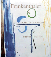 Frankenthaler: A Catalog Raisonn, Prints 1961-1994 - Harrison, Pegram