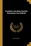 Frankfurt Am Main Und Die Revolution Von 1848/49