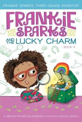 Frankie Sparks and the Lucky Charm - Blakemore, Megan Frazer