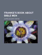 Frankie's Book about Bible Men