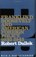 Franklin D. Roosevelt and American Foreign Policy, 1932-1945: With a New Afterword