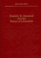 Franklin D. Roosevelt and the Future of Liberalism