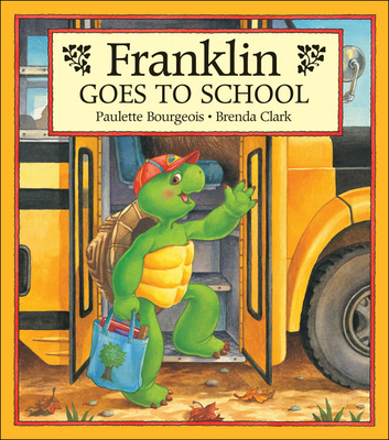 Franklin Goes to School - Bourgeois, Paulette