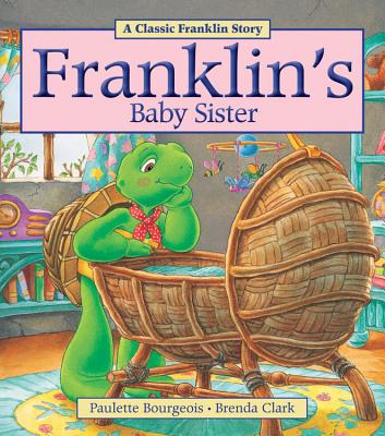 Franklin's Baby Sister - Bourgeois, Paulette