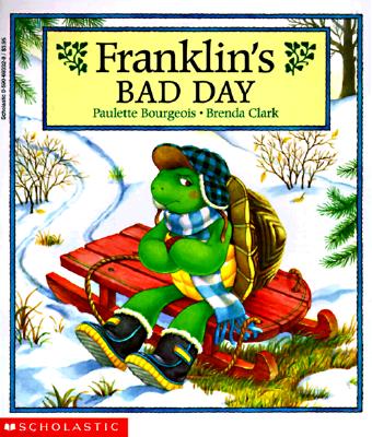 Franklin's Bad Day - Bourgeois, Paulette, and Clark, Brenda