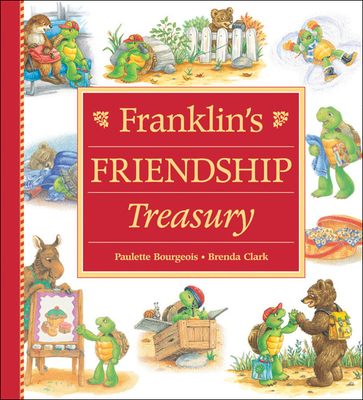 Franklin's Friendship Treasury - Bourgeois, Paulette (Creator), and Clark, Brenda (Creator)
