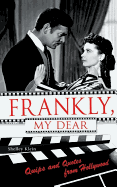 Frankly, My Dear: Quips and Quotes from Hollywood - Klein, Shelley