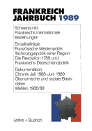 Frankreich-Jahrbuch 1989: Politik, Wirtschaft, Gesellschaft, Geschichte, Kultur