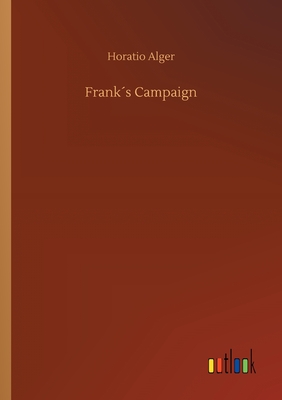 Franks Campaign - Alger, Horatio