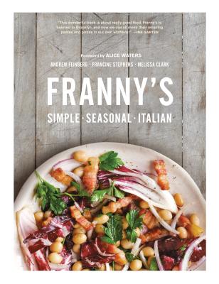 Frannys Simple Seasonal Italian - Feinberg, Andrew, and Stephens, Francine, and Clark, Melissa