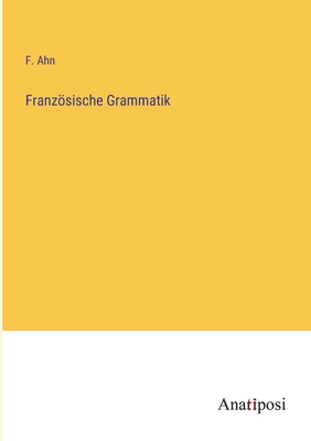 Franzsische Grammatik - Ahn, F