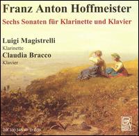 Franz Anton Hoffmeister: Sechs Sonaten fr Klarinette und Klavier - Claudio Bracco (piano); Luigi Magistrelli (clarinet)