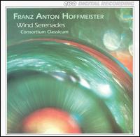 Franz Anton Hoffmeister: Wind Serenades - Consortium Classicum