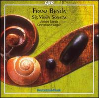 Franz Benda: Six Violin Sonatas - Anton Steck (baroque violin); Christian Rieger (harpsichord)