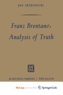 Franz Brentano's Analysis of Truth