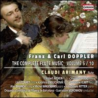 Franz & Carl Doppler: The Complete Flute Music, Vol. 5/10 - Alan Branch (piano); Christine Icart (harp); Claudi Arimany (flute); John Steele Ritter (piano); Katerina Englichova (harp);...