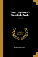 Franz Dingelstedt's S?mmtliche Werke; Volume 6