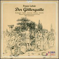 Franz Lehr: Der Gttergatte - Anton Dermota (vocals); Esther Rethy (soprano); Ferdinand Meysel (violin); Franz Borsos (vocals); Fred Liewehr (vocals);...